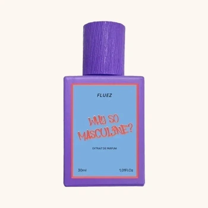 Fluez Why So Masculine?